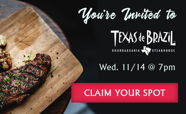 You're invited to dinner at Texas De Brazil